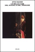 Cover-Bild zum Titel 'Le mille case del sogno e del terrore' von 'Atiq Rahimi'