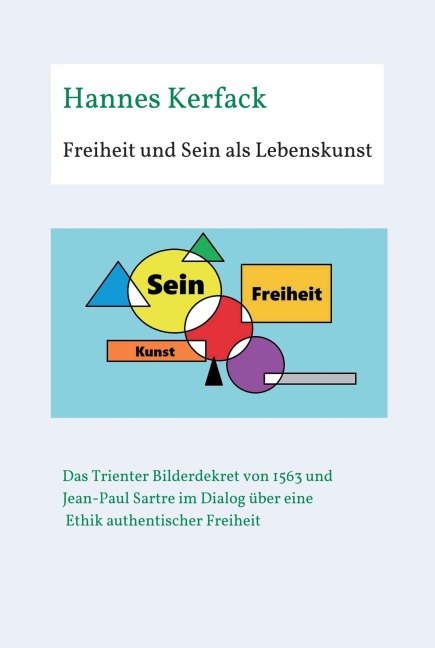 Freiheit und Sein als Lebenskunst - Hannes Kerfack