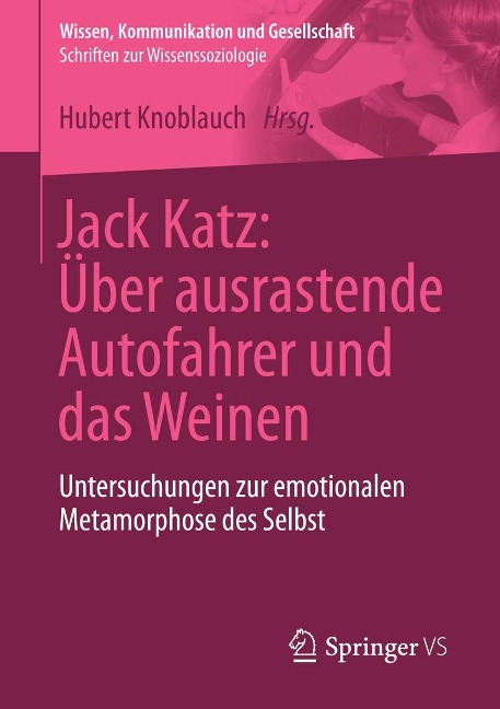 Jack Katz: Über ausrastende Autofahrer und das Weinen - 