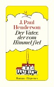 Cover-Bild zum Titel 'Der Vater, der vom Himmel fiel' von 'J. Paul Henderson'