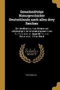 Gemeinnützige Naturgeschichte Deutschlands Nach Allen Drey Reichen: Ein Handbuch Zur Deutlichern Und Vollständigern Selbstbelehrung Besonders Für Fors - Anonymous