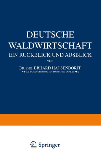 Deutsche Waldwirtschaft - Erhard Hausendorff, Georg Görz, Wilh. Benade