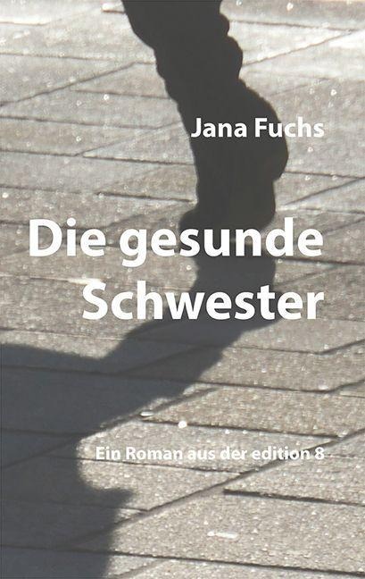 Die gesunde Schwester - Jana Fuchs