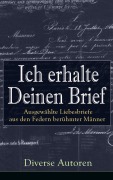Cover-Bild zum Titel 'Ich erhalte Deinen Brief: Ausgewählte Liebesbriefe aus den Federn berühmter Männer' von 'Gotthold Ephraim Lessing, Eduard Mörike, Richard Wagner, Otto Von Bismarck, Martin Luther'