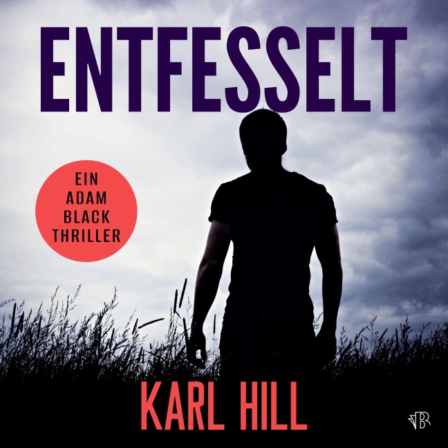 Entfesselt - Karl Hill