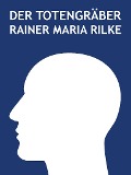 Cover-Bild zum Titel 'Der Totengräber' von 'Rainer Maria Rilke'