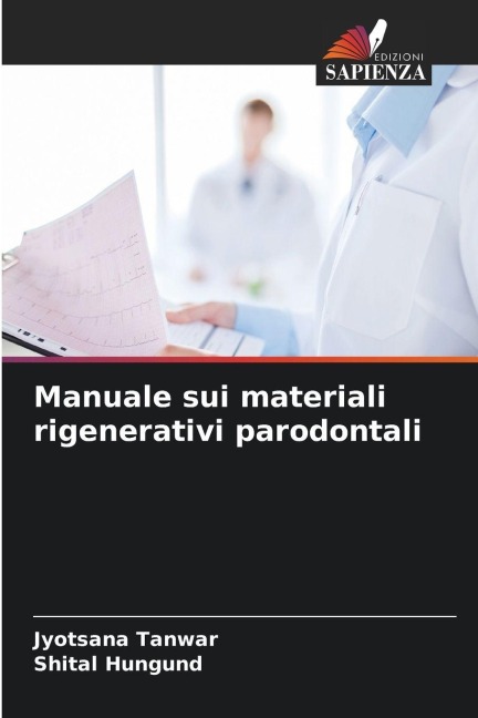 Manuale sui materiali rigenerativi parodontali - Jyotsana Tanwar, Shital Hungund