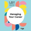 Managing Your Career - Harvard Business Review
