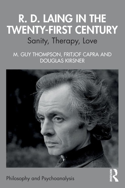 R. D. Laing in the Twenty-First Century - M. Guy Thompson, Douglas Kirsner, Fritjof Capra
