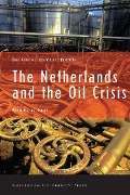 Cover-Bild zum Titel 'The Netherlands and the Oil Crisis' von 'Duco Hellema, Cees Wiebes, Toby Witte'