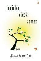 Incirler Cicek Acmaz - Gülcan Baran Turan