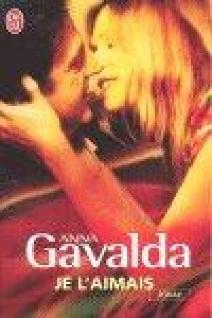 Je l' aimais - Anna Gavalda