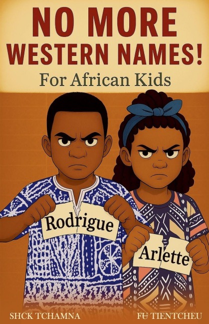 No More Western Names! for African Kids - Shck Tchamna