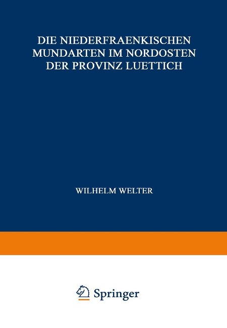Die Niederfraenkischen Mundarten im Nordosten der Provinz Luettich - Wilhelm Welter