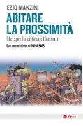 Cover-Bild zum Titel 'Abitare la prossimità. Idee per la città dei 15 minuti' von 'Ezio Manzini'