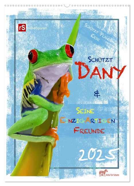 Schützt Dany und seine einzigartigen Freunde (Wandkalender 2025 DIN A2 hoch), CALVENDO Monatskalender - Andrea Uwe Bergwitz