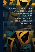 Cover-Bild zum Titel 'Koddige En Ernstige Opschriften, Op Luyffens, Wagens, Glazen, Uithangborden, En Andere Taferelen, Volume 1...' von 'Hieronymus Sweerts'