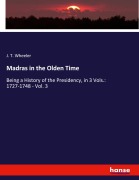 Cover-Bild zum Titel 'Madras in the Olden Time' von 'J. T. Wheeler'