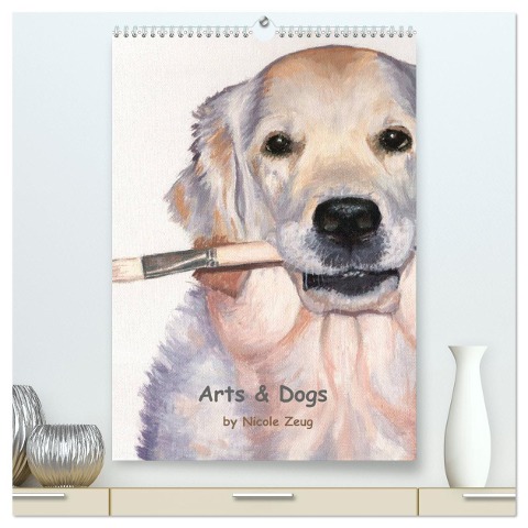 Arts & Dogs (hochwertiger Premium Wandkalender 2024 DIN A2 hoch), Kunstdruck in Hochglanz - Nicole Zeug