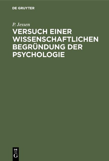 Versuch einer wissenschaftlichen Begründung der Psychologie - P. Jessen