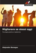 Cover-Bild zum Titel 'Migliorare se stessi oggi' von 'Alejandro Benegas'