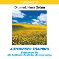 Autogenes Training - Entdecken Sie die heilende Kraft der Entspannung - Hans Grünn