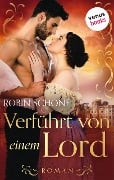 Verführt von einem Lord - Robin Schone