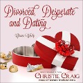 Divorced, Desperate and Dating - Christie Craig