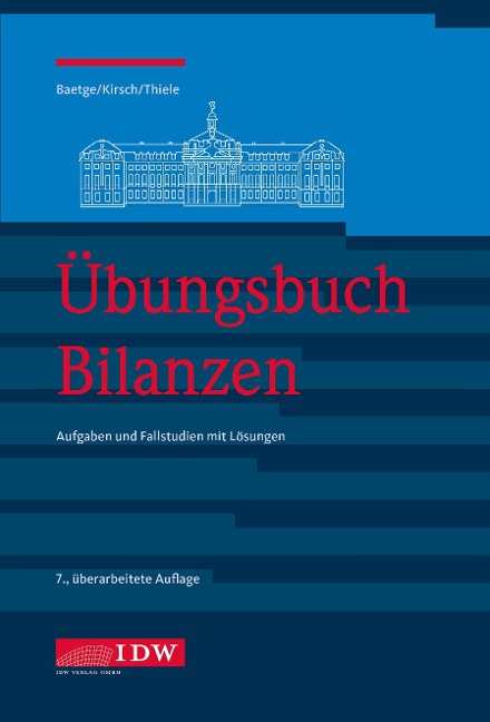 Übungsbuch Bilanzen - Jörg Baetge, Hans-Jürgen Kirsch, Stefan Thiele