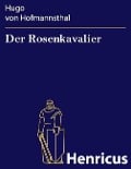 Der Rosenkavalier - Hugo von Hofmannsthal