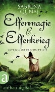Cover-Bild zum Titel 'Elfenmagie & Elfenkrieg' von 'Sabrina Qunaj'