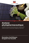 Cover-Bild zum Titel 'Analyse phytopharmaceutique' von 'Ramadoss Karthikeyan, Oruganti Sai Koushik'