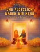 Cover-Bild zum Titel 'Und plötzlich waren wir mehr' von 'Rebecca Gleich'