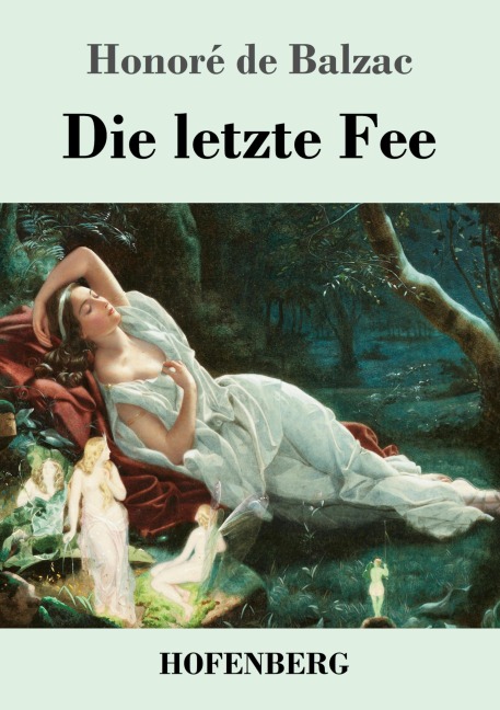 Die letzte Fee - Honoré de Balzac