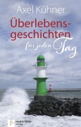 Cover-Bild zum Titel 'Überlebensgeschichten für jeden Tag' von 'Axel Kühner'