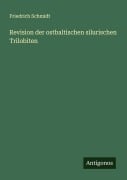 Cover-Bild zum Titel 'Revision der ostbaltischen silurischen Trilobiten' von 'Friedrich Schmidt'