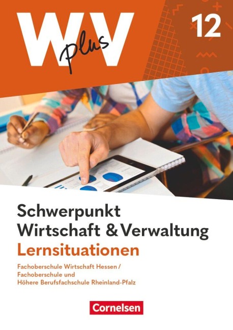 W plus V - FOS Hessen / FOS u. HBFS Rheinland-Pfalz - Pflichtbereich 12: Wirtschaft und Verwaltung - Arbeitsbuch - Kai Franke, Ariane Hoffmann, Jörg Martin, Gisbert Weleda, Hans-Peter von den Bergen