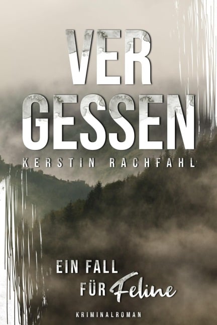 Ein Fall für Feline: Vergessen - Kerstin Rachfahl