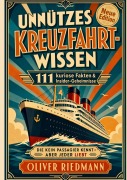 Cover-Bild zum Titel 'Unnützes Kreuzfahrt-Wissen, das keiner braucht - aber jeder liebt' von 'Oliver Riedmann'