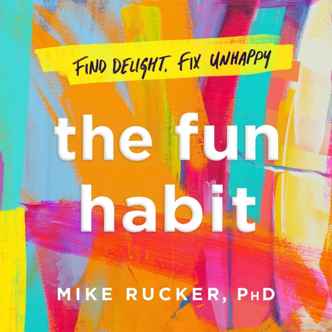 The Fun Habit - Mike Rucker