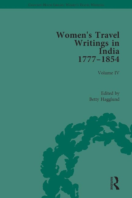 Women's Travel Writings in India 1777-1854 - 