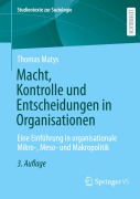 Cover-Bild zum Titel 'Macht, Kontrolle und Entscheidungen in Organisationen' von 'Thomas Matys'