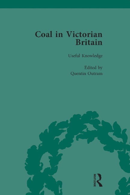Coal in Victorian Britain, Part I, Volume 1 - John Benson, Quentin Outram