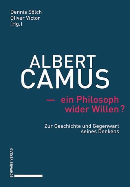 Albert Camus - ein Philosoph wider Willen? - 