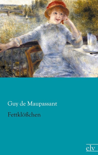 Fettklößchen - Guy de Maupassant