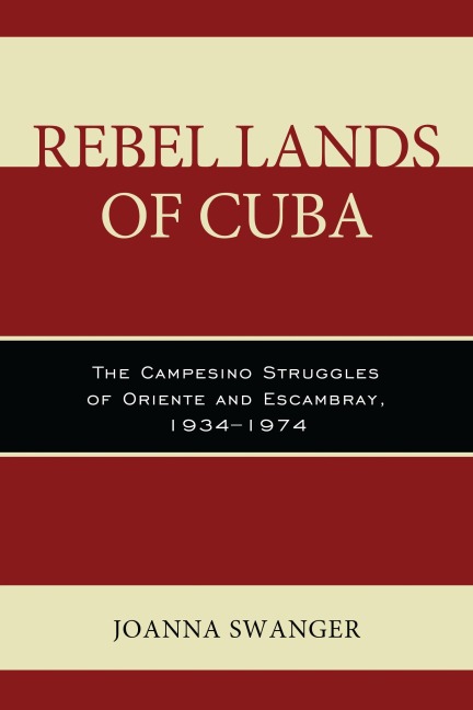 Rebel Lands of Cuba - Joanna Swanger