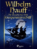 Cover-Bild zum Titel 'Die Geschichte vom Gespensterschiff' von 'Wilhelm Hauff'