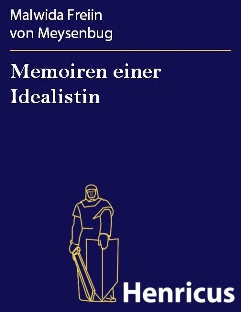 Memoiren einer Idealistin - Malwida Freiin von Meysenbug
