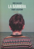 Cover-Bild zum Titel 'La barriera' von 'Vins Gallico, Fabio Lucaferri'