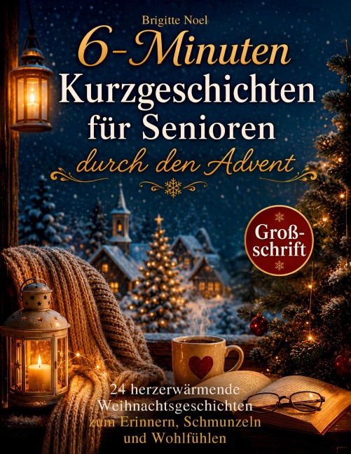 6-Minuten Kurzgeschichten für Senioren durch den Advent - Brigitte Noel